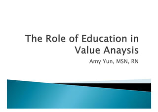 The Role Of Education In Value Anaysis