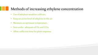 The role of ethylene in post harvest biology | PPTX