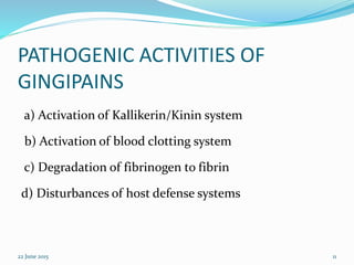 The role of gingipains in the pathogenesis of periodontal diseases | PPTX