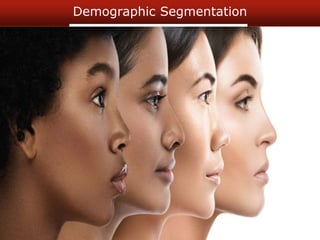 Demographic Segmentation
 