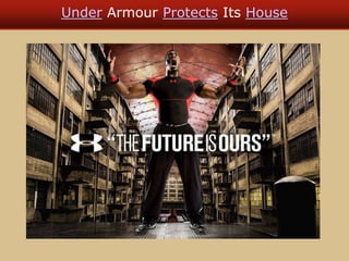 Under Armour Protects Its House
 