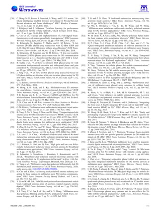 [58] C. Wang, M. D. Renzo, S. Stanczak, S. Wang, and E. G. Larsson, “Ar-
tificial intelligence enabled wireless networking for 5G and beyond:
Recent advances and future challenges,” IEEE Wireless Commun.,
vol. 27, no. 1, pp. 16–23, Feb. 2020.
[59] J. Riihijarvi and P. Mahonen, “Machine learning for performance
prediction in mobile cellular networks,” IEEE Comput. Intell. Mag.,
vol. 13, no. 1, pp. 51–60, Feb. 2018.
[60] C. Guo et al., “Design and implementation of a full-digital beam-
forming array with nonreciprocal tx/rx beam patterns,” IEEE Antennas
Wireless Propag. Lett., vol. 19, no. 11, pp. 1978–1982, Nov. 2020.
[61] K. Kibaroglu, M. Sayginer, T. Phelps, and G. M. Rebeiz, “A 64-
element 28-GHz phased-array transceiver with 52-dBm EIRP and
8–12-Gb/s 5G link at 300 meters without any calibration,” IEEE Trans.
Microw. Theory Techn., vol. 66, no. 12, pp. 5796–5811, Dec. 2018.
[62] K. Kibaroglu, M. Sayginer, and G. M. Rebeiz, “A low-cost scalable
32-element 28-GHz phased array transceiver for 5G communication
links based on a 2 × 2 beamformer flip-chip unit cell,” IEEE J. Solid-
State Circuits, vol. 53, no. 5, pp. 1260–1274, May 2018.
[63] B. Sadhu et al., “A 28-GHz 32-element TRX phased-array IC with
concurrent dual-polarized operation and orthogonal phase and gain
control for 5G communications,” IEEE J. Solid-State Circuits, vol. 52,
no. 12, pp. 3373–3391, Dec. 2017.
[64] J. Pang et al., “A 28-GHz CMOS phased-array transceiver based on
LO phase-shifting architecture with gain invariant phase tuning for 5G
new radio,” IEEE J. Solid-State Circuits, vol. 54, no. 5, pp. 1228–1242,
May 2019.
[65] C. A. Balanis, Antenna Theory: Analysis and Design, 4th ed. Hoboken,
NY, USA: Wiley, 2016.
[66] W. Hong, K.-H. Baek, and S. Ko, “Millimeter-wave 5G antennas
for smartphones: Overview and experimental demonstration,” IEEE
Trans. Antennas Propag., vol. 65, no. 12, pp. 6250–6261, Dec. 2017.
[67] T. E. Bogale and L. B. Le, “Massive MIMO and MMWave for 5G
wireless hetnet: Potential benefits and challenges,” IEEE Veh. Technol.
Mag., vol. 11, no. 1, pp. 64–75, Mar. 2016.
[68] Z. N. Chen and K.-M. Luk, Antenna For Base Stations in Wireless
Communications. New York, NY, USA: McGraw-Hill, 2009.
[69] G. M. Rebeiz, “Millimeter-wave and terahertz integrated circuit anten-
nas,” Proc. IEEE, vol. 80, no. 11, pp. 1748–1770, Nov. 1992.
[70] B. Yang, Z. Yu, Y. Dong, J. Zhou, and W. Hong, “Compact tapered slot
antenna array for 5G millimeter-wave massive MIMO systems,” IEEE
Trans. Antennas Propag., vol. 65, no. 12, pp. 6721–6727, Dec. 2017.
[71] K.-M. Mak, K. K. So, H.-W. Lai, and K.-M. Luk, “A magnetoelectric
dipole leaky-wave antenna for millimeter-wave application,” IEEE
Trans. Antennas Propag., vol. 65, no. 12, pp. 6395–6402, Dec. 2017.
[72] Y. Zhu, R. Lu, C. Yu, and W. Hong, “Design and implementation
of a wideband antenna subarray for phased array applications,” IEEE
Trans. Antennas Propag., vol. 68, no. 8, pp. 6059–6068, Dec. 2020.
[73] T. Li and Z. N. Chen, “Wideband sidelobe-level reduced Ka-band
metasurface antenna array fed by substrate-integrated gap waveguide
using characteristic mode analysis,” IEEE Trans. Antennas Propag.,
vol. 68, no. 3, pp. 1356–1365, Mar. 2020.
[74] D. J. Bisharat, S. Liao, and Q. Xue, “High gain and low cost differ-
entially fed circularly polarized planar aperture antenna for broadband
millimeter-wave applications,” IEEE Trans. Antennas Propag., vol. 64,
no. 1, pp. 33–42, Jan. 2016.
[75] K. Schneider, S. Marahrens, J. Eisenbeis, J. Kowalewski, and T.
Zwick, “Broadband dual-polarized stacked microstrip antenna with
pin- and edge-feed for 5G applications in Ka-band,” in Proc. 14th Eur.
Conf. Antennas Propag., Copenhagen, Denmark, Mar. 2020, pp. 1–5.
[76] Q. Yang et al., “Millimetre-wave dual-polarized differentially-fed 2D
multibeam patch antenna array,” IEEE Trans. Antennas Propag., 2020,
early access, doi: 10.1109/TAP.2020.2992896.
[77] H. Chu and Y. Guo, “A filtering dual-polarized antenna subarray tar-
geting for base stations in millimeter-wave 5G wireless communica-
tions,” IEEE Trans. Compon. Packag. Manuf. Technol., vol. 7, no. 6,
pp. 964–973, Jun. 2017.
[78] Y. Li and K.-M. Luk, “60-GHz dual-polarized two-dimensional switch
beam wideband antenna array of aperture-coupled magneto-electric
dipoles,” IEEE Trans. Antennas Propag., vol. 64, no. 2, pp. 554–563,
Feb. 2016.
[79] S. J. Yang, Y. M. Pan, L.-Y. Shi, and X. Y. Zhang, “Millimeter-wave
dual-polarized filtering antenna for 5G application,” IEEE Trans. An-
tennas Propag., vol. 68, no. 7, pp. 5114–5121, Jul. 2020.
[80] T. Li and Z. N. Chen, “A dual-band metasurface antenna using char-
acteristic mode analysis,” IEEE Trans. Antennas Propag., vol. 66,
no. 10, pp. 5620–5624, Oct. 2018.
[81] Q. Wu, J. Hirokawa, J. Yin, C. Yu, H. Wang, and W. Hong,
“Millimeter-wave multibeam endfire dual-circularly polarized antenna
array for 5G wireless applications,” IEEE Trans. Antennas Propag.,
vol. 66, no. 9, pp. 4930–4935, Sep. 2018.
[82] W. M. Dyab, A. A. Sakr, and K. Wu, “Dually-polarized butler matrix
for base stations with polarization diversity,” IEEE Trans. Microw.
Theory Techn., vol. 66, no. 12, pp. 5543–5553, Dec. 2018.
[83] H.-T. Chou, S.-J. Chou, C.-W. Chiu, C.-C. Sun, and C.-T. Yu,
“Quasi-orthogonal multibeam radiation of reflector antennas for ra-
dio coverage of mobile communication at millimeter-wave frequen-
cies,” IEEE Trans. Antennas Propag., vol. 66, no. 11, pp. 6340–6345,
Nov. 2018.
[84] Z. H. Jiang, Y. Zhang, J. Xu, Y. Yu, and W. Hong, “Integrated
broadband circularly polarized multibeam antennas using Berry-phase
transmit-arrays for Ka-band applications,” IEEE Trans. Antennas
Propag., vol. 68, no. 2, pp. 859–872, Feb. 2020.
[85] Z. Ying, “Antennas in cellular phones for mobile communications,”
Proc. IEEE, vol. 100, no. 7, pp. 2286–2296, Jul. 2012.
[86] W. Hong, “Solving the 5G mobile antenna puzzle: Assessing future
directions for the 5G mobile antenna paradigm shift,” IEEE Microw.
Mag., vol. 18, no. 7, pp. 86–102, Dec. 2017.
[87] General Aspects for User Equipment (UE) Radio Frequency (RF) for
NR (Release 15), document 38.817-1, 3GPP, 2019.
[88] J. Helander, K. Zhao, Z. Ying, and D. Sjöberg, “Performance anal-
ysis of millimeter-wave phased array antennas in cellular hand-
sets,” IEEE Antennas Wireless Propag. Lett., vol. 15, pp. 504–507,
2016.
[89] R. Khan, A. A. Al-Hadi, P. J. Soh, M. R. Kamarudin, M. T. Ali,
and Owais, “User influence on mobile terminal antennas: A review
of challenges and potential solution for 5G antennas,” IEEE Access,
vol. 6, pp. 77695–77715, Nov. 2018.
[90] S. Shinjo, K. Nakatani, K. Tsutsumi, and H. Nakamizo, “Integrating
the front end: A highly integrated RF front end for high-SHF wide-
band massive MIMO in 5G,” IEEE Microw. Mag., vol. 18, no. 5,
pp. 31–40, Aug. 2017.
[91] W. Hong, K.-H. Baek, Y. Lee, Y. Kim, and S.-T. Ko, “Study and
prototyping of practically large-scale MMWave antenna systems for
5G cellular devices,” IEEE Commun. Mag., vol. 52, no. 9, pp. 63–69,
Sep. 2014.
[92] R. Suga, H. Nakano, Y. Hirachi, J. Hirokawa, and M. Ando, “Cost-
effective 60-GHz antenna package with end-fire radiation for wireless
file-transfer system,” IEEE Trans. Microw. Theory Techn., vol. 58, no.
12, pp. 3989–3995, Dec. 2010.
[93] S. Zhang, I. Syrytsin, and G. F. Pedersen, “Compact beam-steerable
antenna array with two passive parasitic elements for 5G mobile ter-
minals at 28 GHz,” IEEE Trans. Antennas Propag., vol. 66, no. 10,
pp. 5193–5203, Oct. 2018.
[94] J. Zeng and K. Luk, “Wideband millimeter-wave end-fire magneto-
electric dipole antenna with microstrip-line feed,” IEEE Trans. Anten-
nas Propag., vol. 68, no. 4, pp. 2658–2665, Apr. 2020.
[95] B. Yu, K. Yang, C.-Y.-D. Sim, and G. Yang, “A novel 28 GHz beam
steering array for 5G mobile device with metallic casing applica-
tion,” IEEE Trans. Antennas Propag., vol. 66, no. 1, pp. 462–466,
Jan. 2018.
[96] J. Choi et al., “Frequency-adjustable planar folded slot antenna us-
ing fully integrated multithrow function for 5G mobile devices at
millimeter-wave spectrum,” IEEE Trans. Microw. Theory Techn.,
vol. 68, no. 5, pp. 1872–1881, May 2020.
[97] C. Di Paola, S. Zhang, K. Zhao, Z. Ying, T. Bolin, and G. F. Pedersen,
“Wideband beam-switchable 28 GHz quasi-Yagi array for mobile de-
vices,” IEEE Trans. Antennas Propag., vol. 67, no. 11, pp. 6870–6882,
Nov. 2018.
[98] I. Syrytsin, S. Zhang, G. F. Pedersen, and A. S. Morris, III, “Compact
quad-mode planar phased array with wideband for 5G mobile termi-
nals,” IEEE Trans. Antennas Propag., vol. 66, no. 9, pp. 4648–4657,
Sep. 2018.
[99] S. Zhang, X. Chen, I. Syrytsin, and G. F. Pedersen, “A planar switch-
able 3-D-coverage phased array antenna and its user effects for 28-
GHz mobile terminal applications,” IEEE Trans. Antennas Propag.,
vol. 65, no. 12, pp. 6413–6421, Dec. 2017.
VOLUME 1, NO. 1, JANUARY 2021 117
 