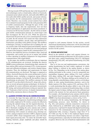 Moving towards 2030 and beyond, due to the fast growth of
new technologies such as virtual reality, vehicle-to-X network,
unmanned aerial vehicle network, mid-earth-orbit (MEO) and
low-earth-orbit (LEO) satellite network, and oceanic informa-
tion network, the 5G communications would become insuf-
ficient. Therefore, very recently, several countries have called
for or initiated research programs for the sixth generation (6G)
of mobile communications. Although the specs of 6G, such
as frequency bands, data rate requirements, have not been
defined and finalized, its applications have been considered. A
consensus for 6G has been reached – the 6G will be an intelli-
gent mobile communication network of a much larger scale
that encompasses the 5G [13], [27]. While the quasi-two-
dimensional 5G network only covers a limited portion of lands
on earth, the 6G network will extend into three dimensions
and connects the satellites, aircraft, ships, and land-based in-
frastructures, providing a truly global coverage. The mmWave
technologies will play an important role in enabling the vari-
ous wireless links with enhanced speed and reliability superior
to 5G. In addition, the use of terahertz has also been proposed
as a part of the frequency bands for 6G communications [27].
However, the related key devices of terahertz chips, front-end
components, and systems are not yet as mature and reliable
as those operating at mmWave frequencies for long-distance
communications with a high fidelity.
In this paper, the mmWave technologies that are important
to 5G communications are reviewed, including the massive
MIMO system architectures, beamforming chips, antennas for
base stations (BSs) and user terminals (UTs), system measure-
ment and calibration techniques, and wireless channel charac-
terization. Then, the challenges and requirements for future
6G communications are discussed. The paper is organized as
follows. Section II illustrates the system architectures of active
multibeam arrays, including a comparison among different
beamforming strategies. In Section III, the mmWave chips for
beamforming are presented. The mmWave antennas for both
BSs and UTs are described in Section IV, along with a discus-
sion on several advanced antenna technologies. In Section V,
the methods for system calibration and pattern measurement,
RF testing, and system performance testing are reported. Sec-
tion VI presents a brief overview of channel characterization,
followed by conclusions drawn in Section VII.
II. mmWAVE SYSTEMS FOR 5G/6G COMMUNICATIONS
To overcome the large free-space path loss of the radiated
waves at mmWave frequencies, beamforming techniques have
been widely employed in 5G wireless systems for effectively
focusing the radiated energy into the targeted directions. As
shown in Fig. 3, the general architecture for a 5G mmWave
BS is illustrated, including the active antenna units (AAUs),
the baseband units (BBUs), and the core network (CN). The
beamforming AAU contains an antenna array, down/up con-
verters, analog-to-digital converters (ADCs), digital-to-analog
converters (DAC), beam management units, and AAU base-
band signal processing units. To realize the desirable beam-
forming functions, proper amplitude and phase should be
FIGURE 3. An illustration of the system architecture of a 5G base station.
assigned to each antenna element. In this section, several
mainstream beamforming architectures will be described and
compared, followed by a discussion on potential system archi-
tectures for 6G systems.
A. SYSTEM ARCHITECTURE
Based on the methods to phase each antenna element, we
can divide beamforming architectures for 5G wireless systems
into three types: analog beamforming [28]–[37], full-digital
beamforming [38]–[40], and hybrid beamforming [41]–[46]
[see Fig. 4].
Due to its low-cost and implementation convenience, the
analog beamforming has been widely employed, in which
phase shifting is realized in the analog domain, as shown
in Fig. 2(a). Depending on the location of the analog phase
shifting performed in the system, it can be categorized into
intermediate frequency phase shifting [31], local oscillator
(LO) phase shifting [28], and radio frequency (RF) phase
shifting [32], [33]. The phase-shifting can be realized by uti-
lizing digitally-controlled phase shifters, such as a 6-bit phase
shifter, or static analog beamforming structures, such as the
Butler matrices [34], Blass matrices [35], and lenses [36]. It
is worth mentioning that the phase shifter is one of the most
popular schemes in commercial beamforming chips, in which
the digital control of phase shifting can be pre-calibrated and
stored in the memory for fast and precise beam generation.
For example, a Ka-band phased array antenna with 64 radiat-
ing elements based on quad-core monolithic microwave ICs
(MMICs) has been demonstrated, as shown in Fig. 5 [37].
Compared with the analog beamforming, the full-digital
beamforming possesses more flexibility. As shown in
Fig. 4(b), each antenna is directly connected to a transceiver
chain, followed by an ADC/DAC with a high sampling rate
and precision. A Q-band 64-channel full-digital beamforming
transceiver for 5G communications has been proposed and
implemented [40], covering a frequency range from 37 to
42.5 GHz [see Fig. 6]. Due to the employed digital circuit,
this kind of beamforming structure can realize a high beam-
forming performance, especially for multi-beam radiation and
reception. However, the cost of hardware implementation and
VOLUME 1, NO. 1, JANUARY 2021 103
 