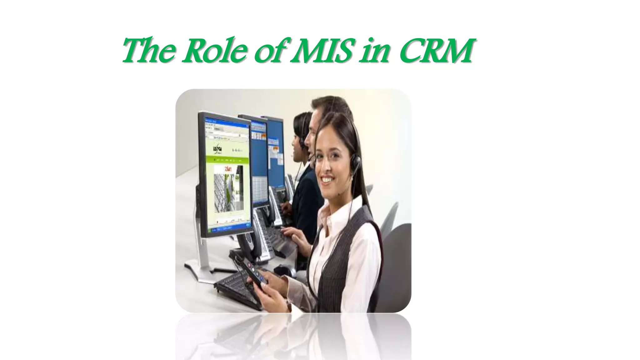 The Role of MIS in CRM
 