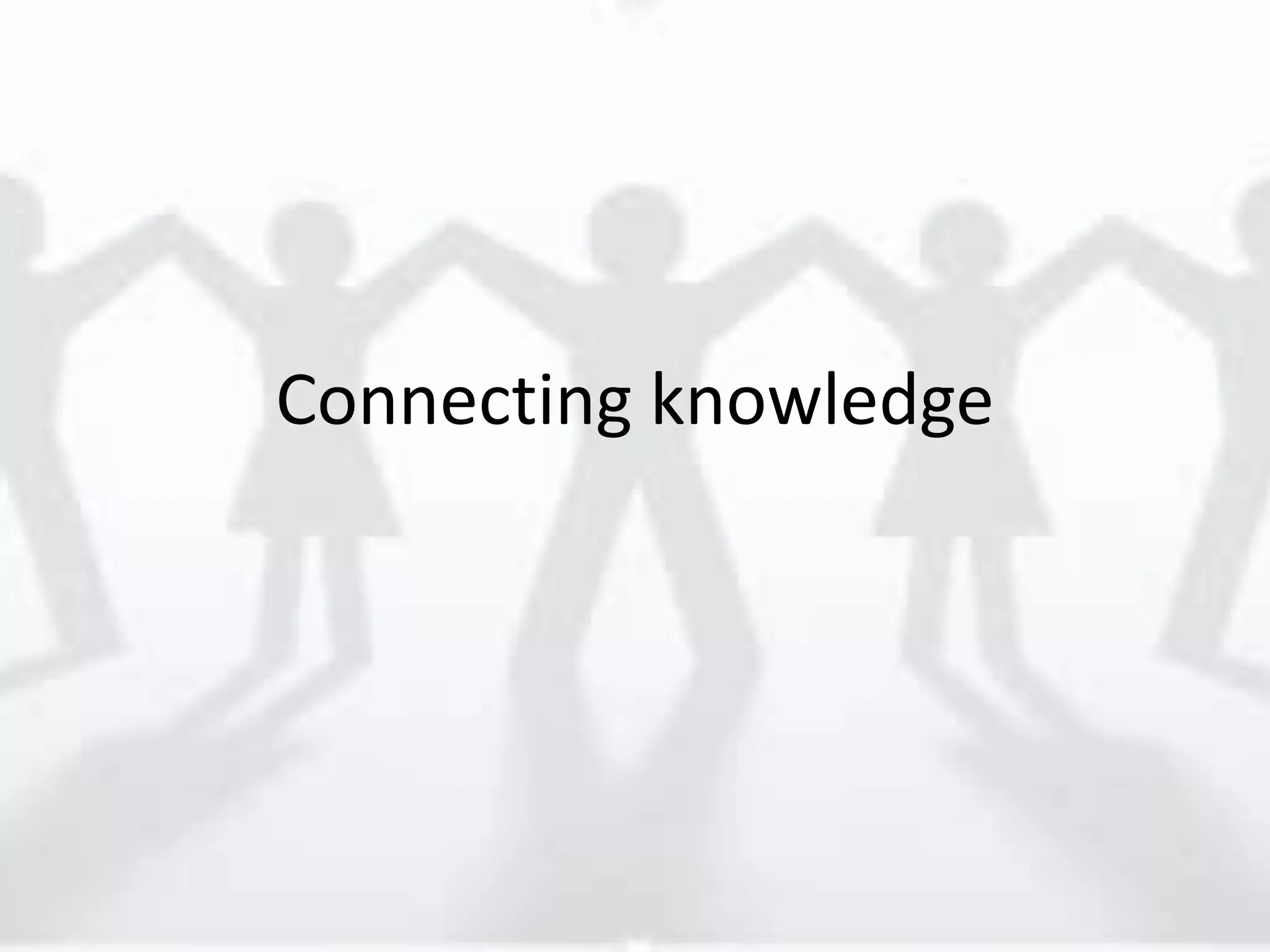 Connecting knowledge
 