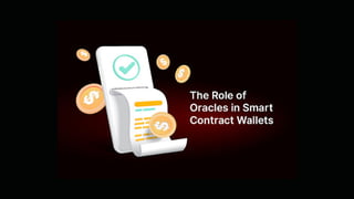 The Role of Oracle in Smart Contract Wallet Connecting with External ...