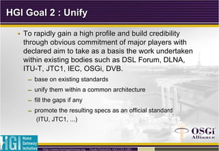 The Role Of Osgi Technology In The Home Gateway Initiative Hgi And