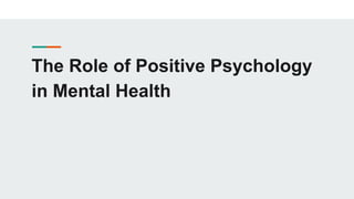 The Role of Positive Psychology in Mental Health. | PDF