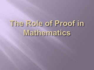 The Role of Proof in Mathematics 