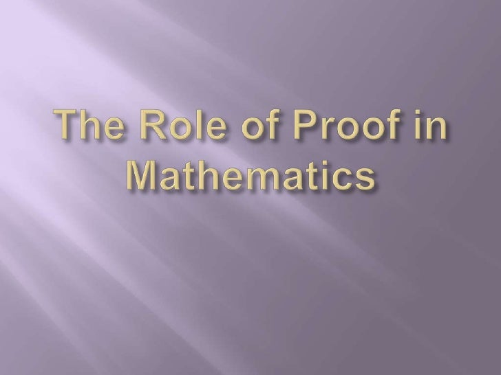 The role of proof in mathematics