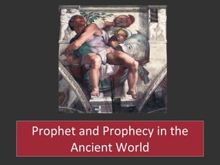 Prophet and Prophecy in the Ancient World 
