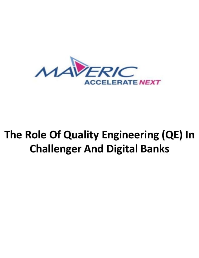 The Role Of Quality Engineering (QE) In
Challenger And Digital Banks
 