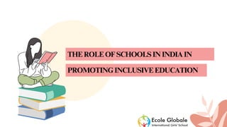 The Role of Schools in India in Promoting Inclusive Education.pdf
