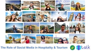 The Role of Social Media in Hospitality & Tourism
 