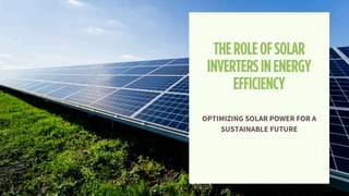 The Role Of Solar Inverters In Energy Efficiency | PDF