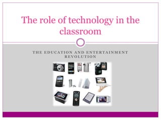 The role of technology in the classroom | PPTX