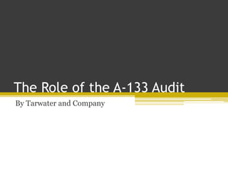 The Role of the A-133 Audit
By Tarwater and Company
 