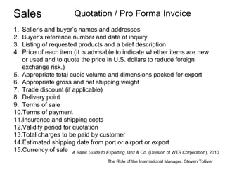 The Role of the International Manager, Steven Tolliver
Sales Quotation / Pro Forma Invoice
1. Seller’s and buyer’s names a...