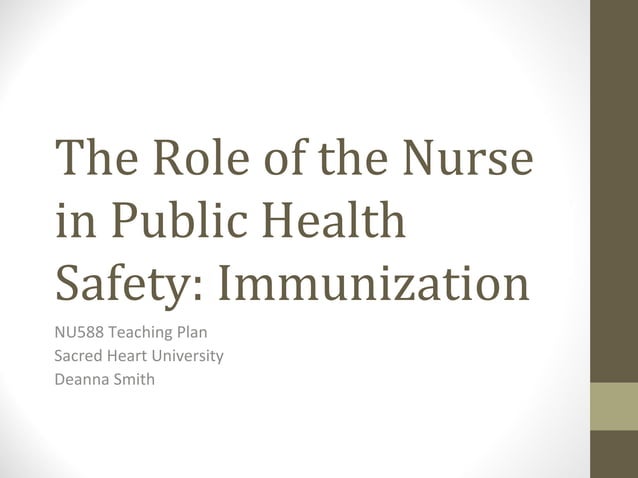 The role of the nurse in public health safety: Immunization | PPT ...