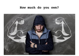 How much do you own?
Photo courtesy of Pexels
 
