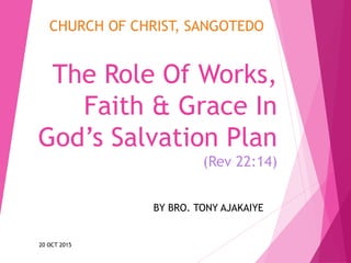 The Role of Works, Faith & Grace in God's Salvation Plan | PPTX