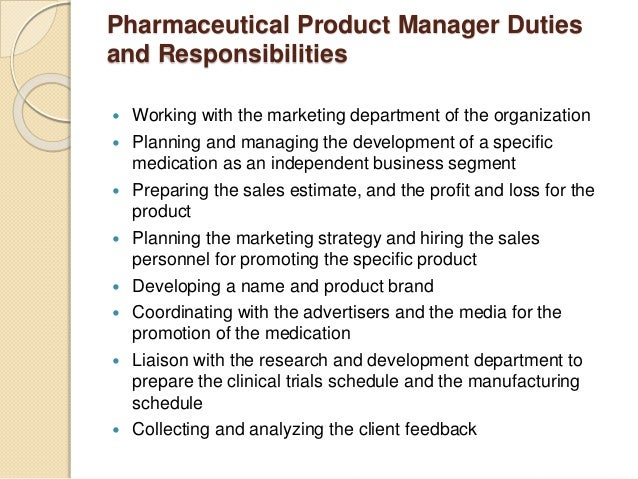 What are the responsibilities of product managers? Product Manager: job description Who is a product manager in your company? According to one the popular classic definitions – a manager who is responsible for creating the product (new products), its purposes, assortment policy, pricing, market analysis, product requirements, promotion and KPI .