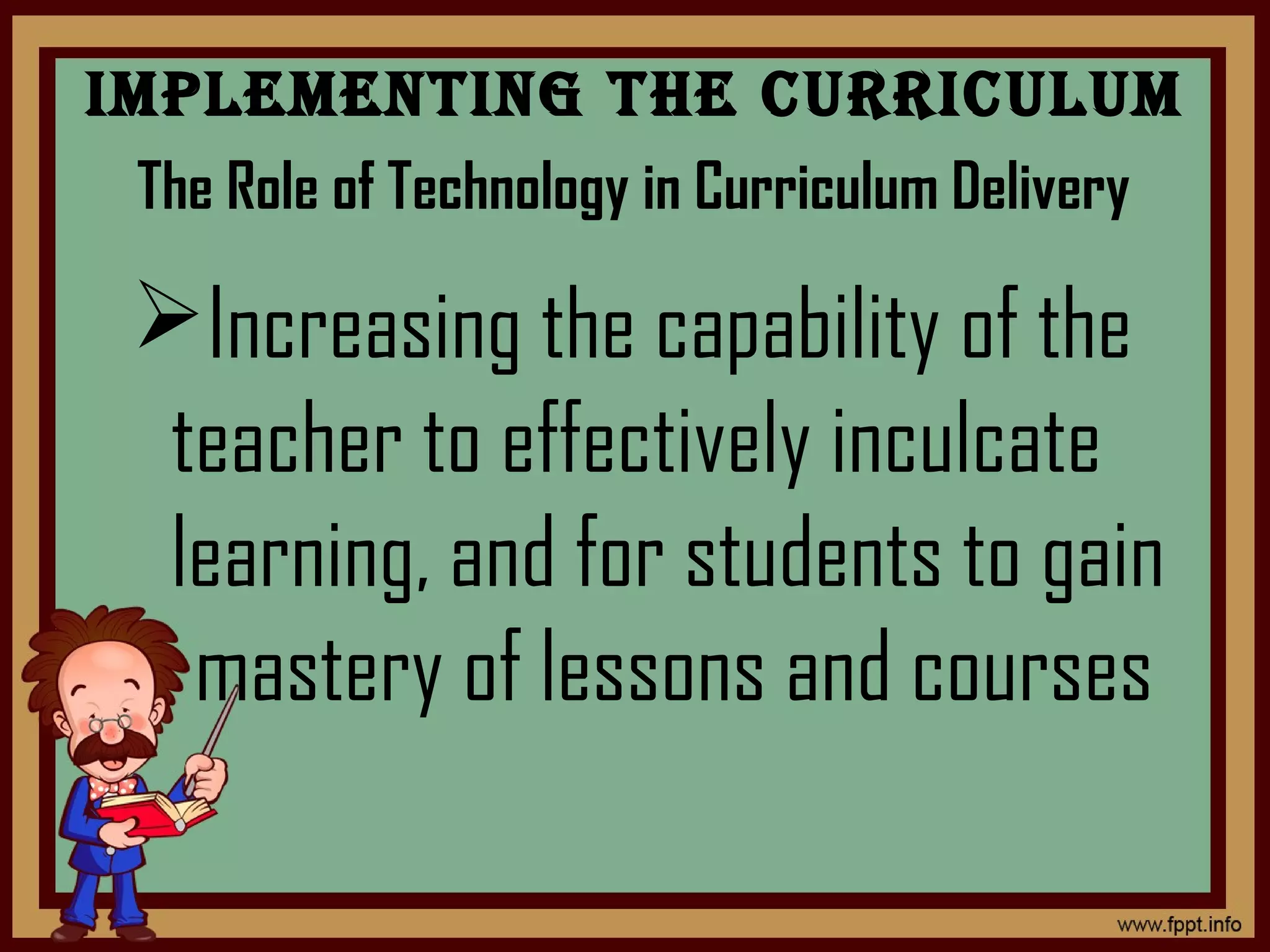 The roles of technology in delivering the curriculum | PPT