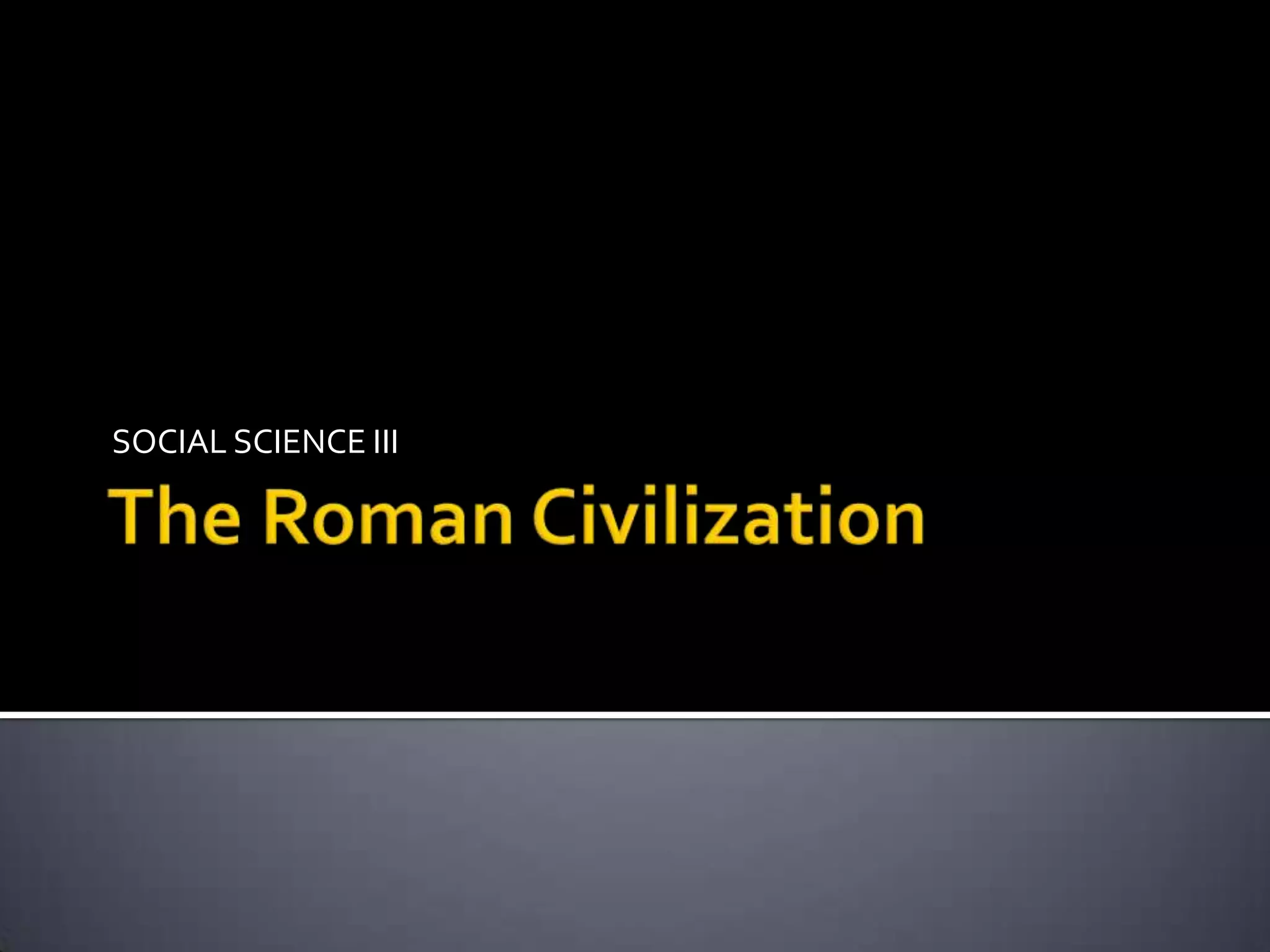 The Roman Civilization PPT