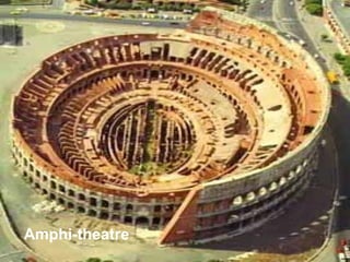 Amphi-theatre
 