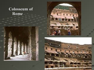 Colosseum ofColosseum of
RomeRome
 