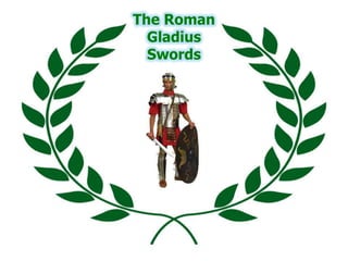 The Roman Gladius Swords 
