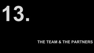 THE TEAM & THE PARTNERS
 
