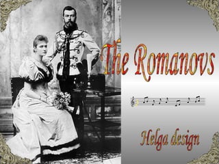 The Romanovs  Helga design 