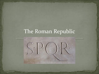 The Roman Republic
 