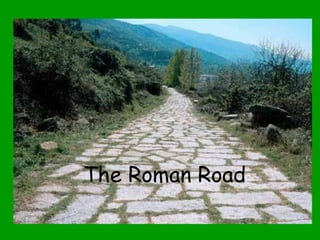 The Roman Road
 