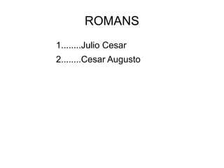 ROMANS ,[object Object]