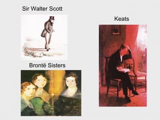 Sir Walter Scott Brontë Sisters Keats