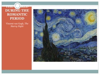 The Romantic Period The Romantic Period