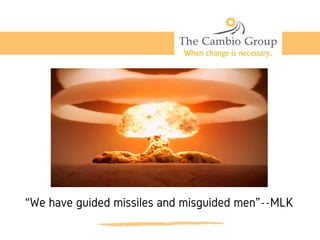 “We have guided missiles and misguided men”--MLK
 