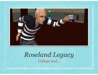Roseland Legacy
College and…
 