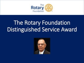 The Rotary Foundation
Distinguished Service Award
 