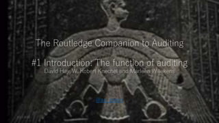 The Routledge Companion to Auditing
#1 Introduction: The function of auditing
David Hay, W. Robert Knechel and Marleen Willekens
@ac_zorori
2017/3/22 1
 