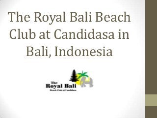 The Royal Bali Beach
Club at Candidasa in
Bali, Indonesia

 