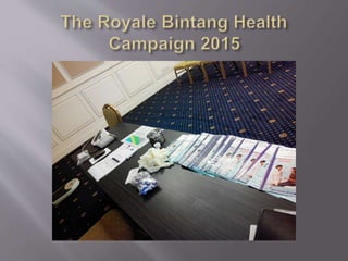 The Royale Bintang Health Campaign 2015