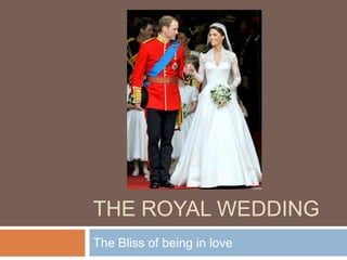 The Royal Wedding The Bliss of being in love 