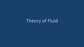 Theory of Fluid
 