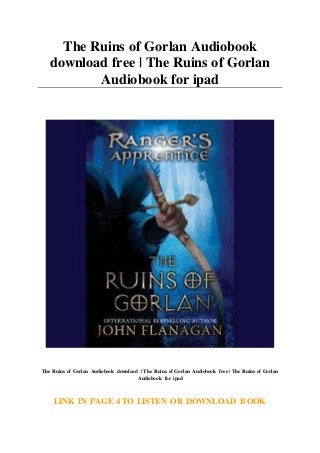 The Ruins of Gorlan Audiobook
download free | The Ruins of Gorlan
Audiobook for ipad
The Ruins of Gorlan Audiobook download | The Ruins of Gorlan Audiobook free | The Ruins of Gorlan
Audiobook for ipad
LINK IN PAGE 4 TO LISTEN OR DOWNLOAD BOOK
 