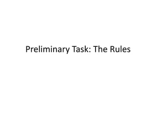 Preliminary Task: The Rules 