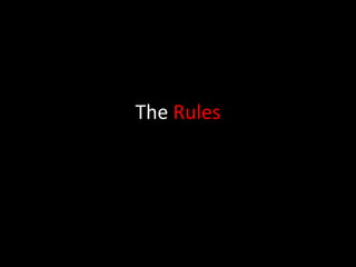 The Rules
 