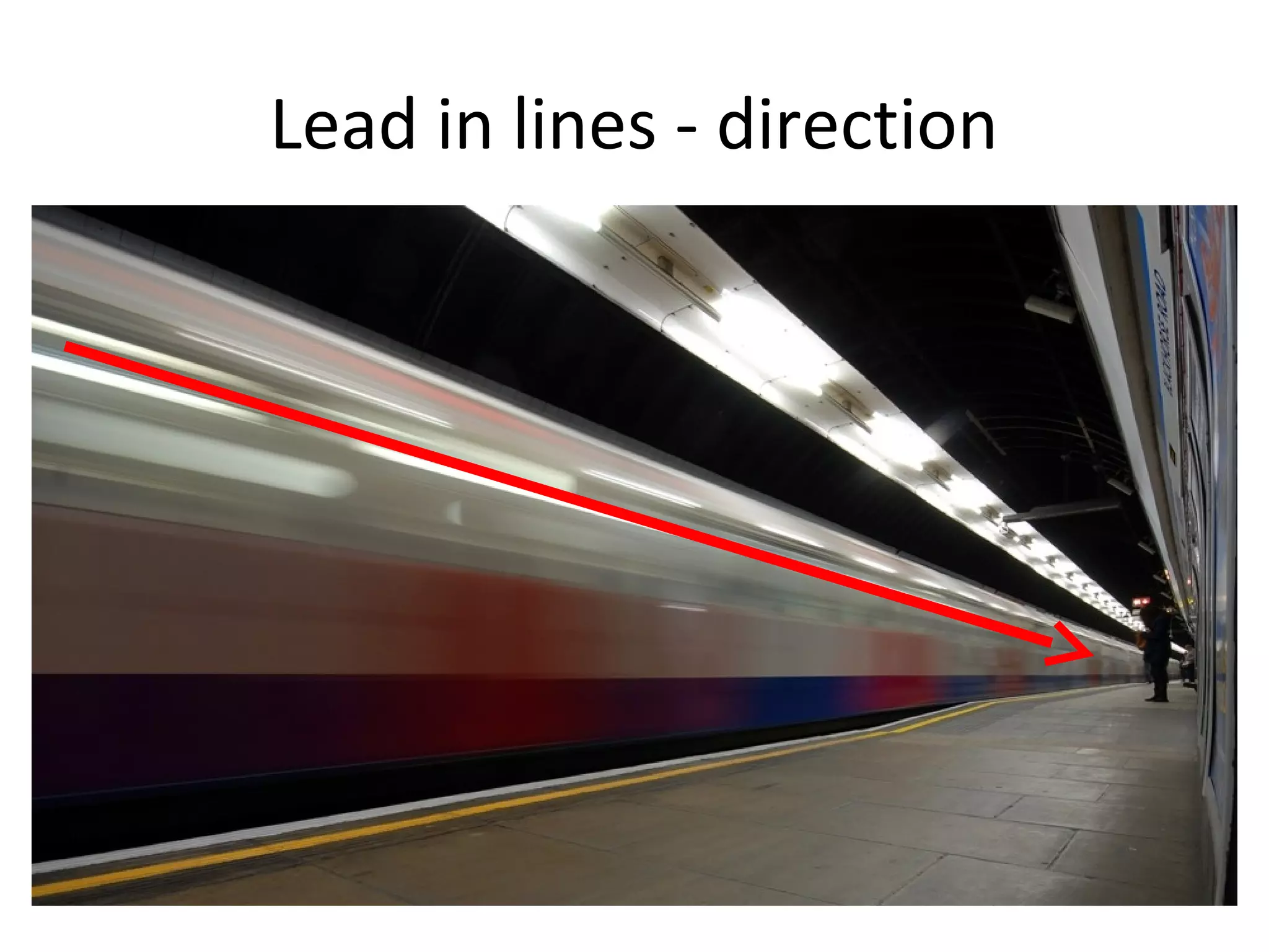 Lead in lines - direction
 
